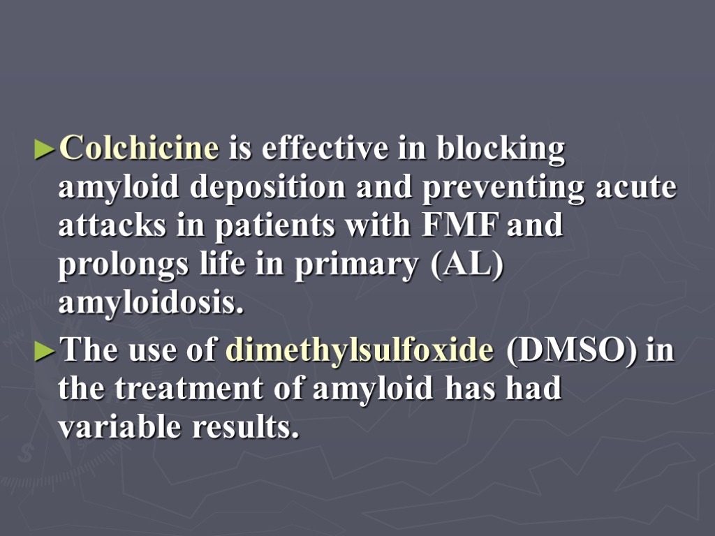 Colchicine is effective in blocking amyloid deposition and preventing acute attacks in patients with